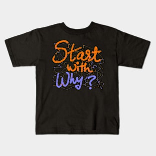 START WITH WHY Kids T-Shirt